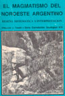 El Magmatismo del Noroeste Argentino. Reseña Sistemática e Interpretación.